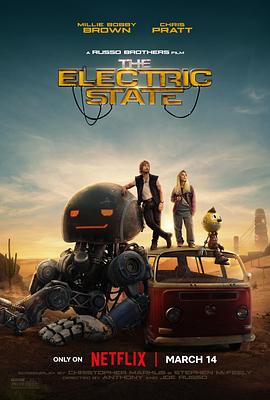 电幻国度 The Electric State分集剧情介绍(1-集)大结局